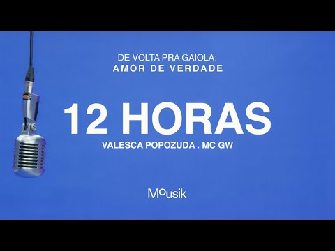 Valesca Popozuda, MC GW, Mousik - 12 horas (Explícita)