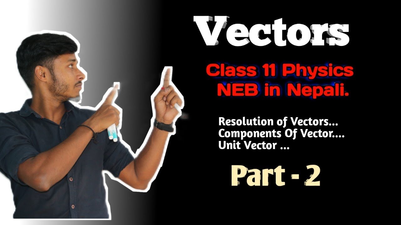 Vector Part-2 || 11th Physics Resolution Of Vector Component Of Vector || Tuition Master