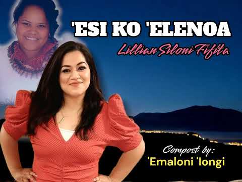 'ESI KO 'ELENOA - LAUKAU SITAKE by Lillian 'Iongi (composed by 'Emaloni Iongi & Recorded by Lui Fa)