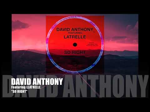 David Anthony Featuring Latrelle So right Soulful House Mix