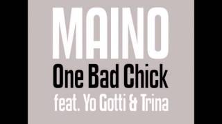Maino  " One Bad Bitch" Ft  Yo Gotti x Trina  - @mainohustlehard  @TRINArockstarr  @YoGottiKOM