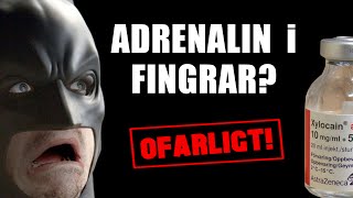Fingerblockad - ofarligt med adrenalin!