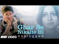 Ghar Se Nikalte Hi Unplugged Pooja M Suresh Papa Kehte Hain Javed Akhtar Bhushan Kumar