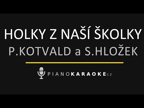 Petr Kotvald a Standa Hložek - Holky z naší školky | Piano Karaoke Instrumental