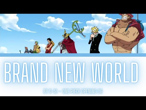 One Piece Opening 06 Lyrics Kanji/Romaji/EN/ID [D-51 ~ Brand New World][Full Song]