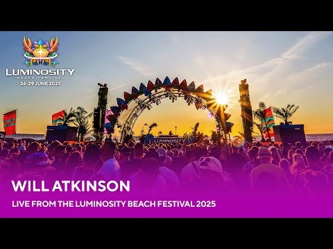 Will Atkinson live at Luminosity Beach Festival 2025 #LBF25
