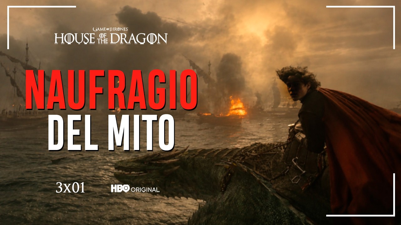 HOUSE OF THE DRAGON: NAUFRAGIO del MITO | 3X01 - Análisis