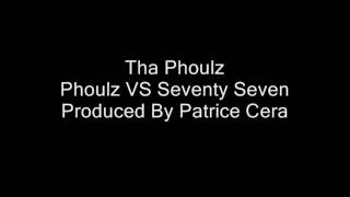 Tha Phoulz - Phoulz Vs Seventy Seven (Produced By Patrice Cera)