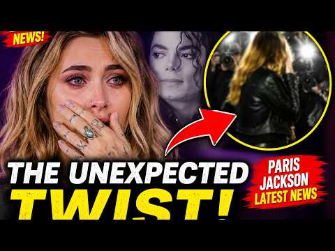 The unexpected twist in Paris Jackson’s life — latest news