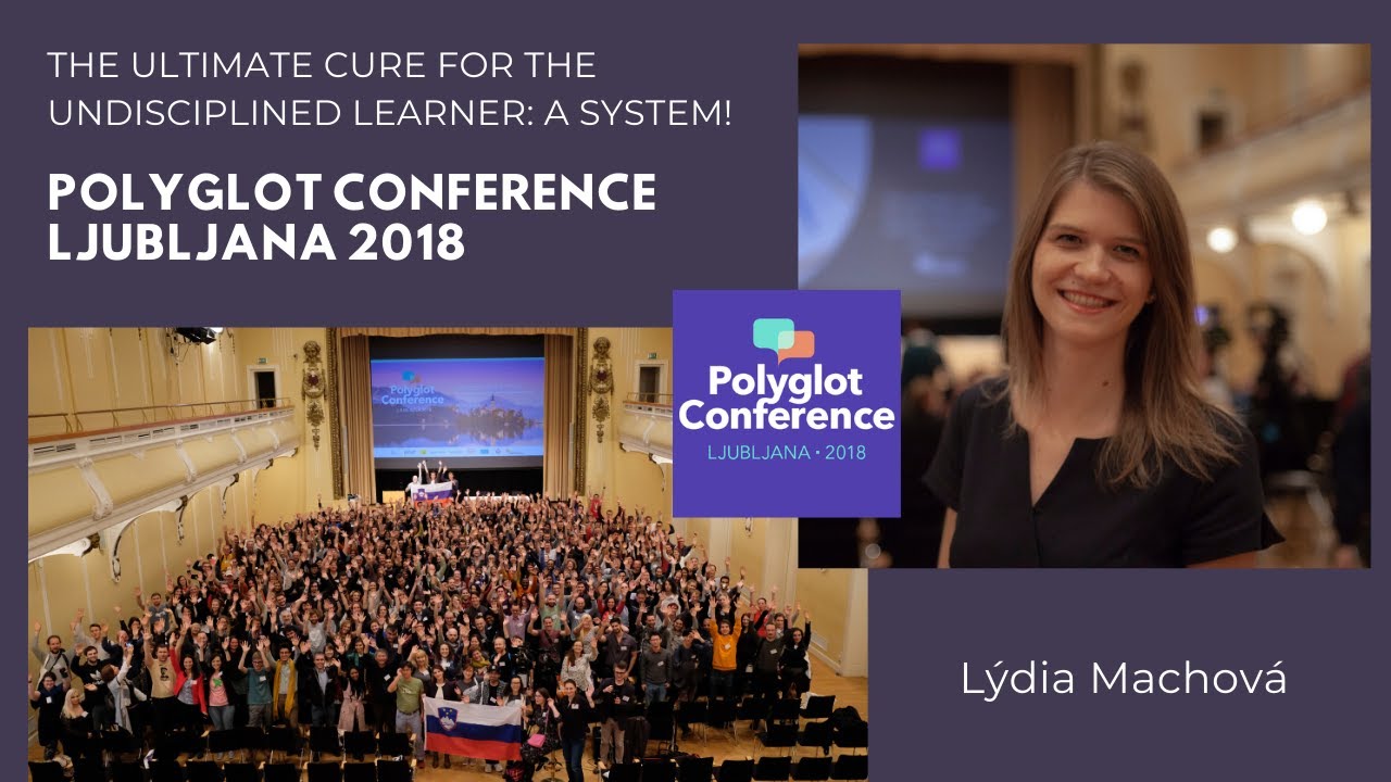 Lydia Machova - The ultimate cure for the undisciplined learner: a system!