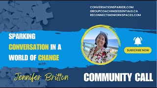 Sparking Conversation in a World of Change February 4 2025 Community Call Jennifer Britton