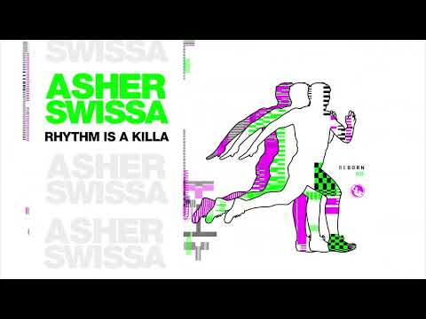 ASHER SWISSA =Rhythm is a Killa