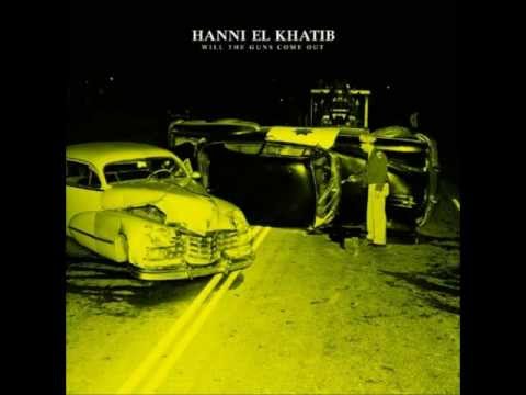 Hanni El Khatib - Will The Guns Come Out (2011) [Full ALbum]
