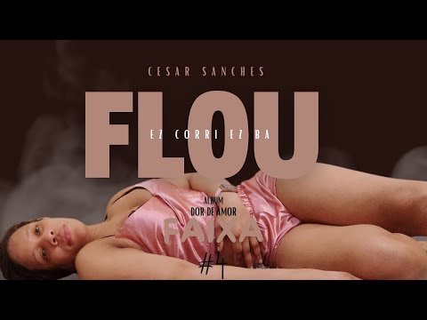 Cesar Sanches - Ez Corri Ez Ba Flou Official Audio