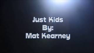 Mat Kearney Just Kids (Lyric Video)