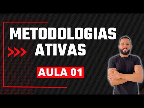 Metodologias Ativas - Conceitos Gerais   [AULA 01]
