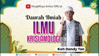 Download lagu LIVE | KOH DONDY TAN | DAURAH ILMIAH ILMU KRISLAMOLOGI mp3