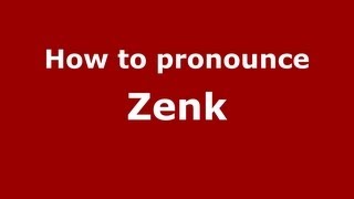 How to pronounce Zenk