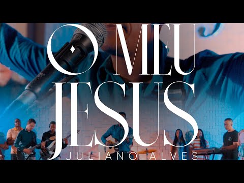 Juliano Alves | O MEU JESUS { Clipe Oficial }