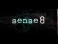 Sense8 Original Soundtrack Opening/Ending