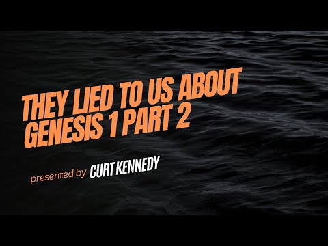 They LIED To Us About Genesis 1 pt. 2