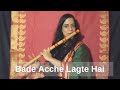 Bade Acche Lagte Hai Flute Cover Divya Raut