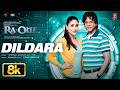 Dildara Stand By Me 8K Full Song Ra One Shah Rukh Khan Kareena K Vishal Sheykhar Shafqat A