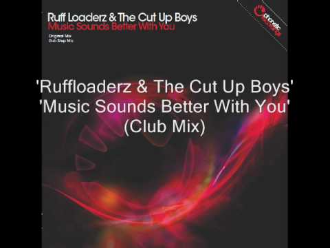 Ruffloaderz & Cut Up Boys - Music Sounds Better With You (Club Mix).wmv