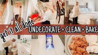 GET IT ALL DONE | UNDECORATE + CLEAN + BAKE