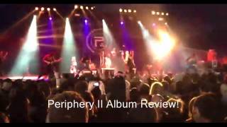 Album Review: Periphery II: This Time It's Personal - Full Album Track-By-Track Review!