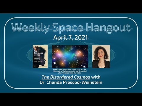 Weekly Space Hangout: April 7, 2021 — "The Disordered Cosmos" with Dr. Chanda Prescod-Weinstein