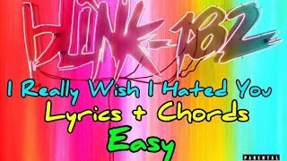 Download lagu Blink-182 I Really Wish I Hated You (Lyrics Chords) mp3