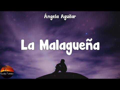 Ángela Aguilar - La Malagueña  (Letra)