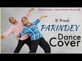 Parinday - Dance Video | B Praak | The Nachania | Sargun Mehta | Trending Punjabi Song