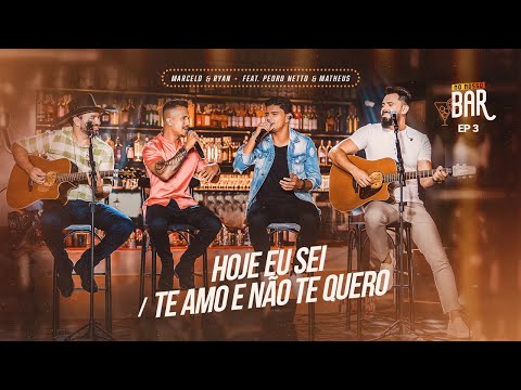 Marcelo & Ryan - Hoje eu sei / Te amo e não te quero - Part. Pedro Netto e Matheus