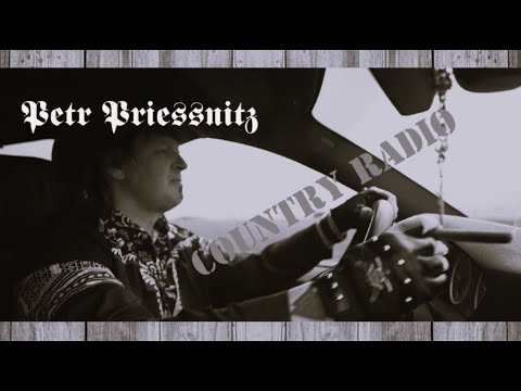 Petr Priessnitz - Petr Priessnitz - COUNTRY RADIO (Official Video)
