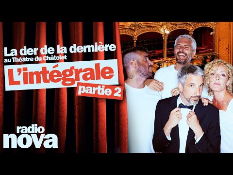 La der de « La dernière » au Théâtre du Châtelet : l’intégrale, partie 2