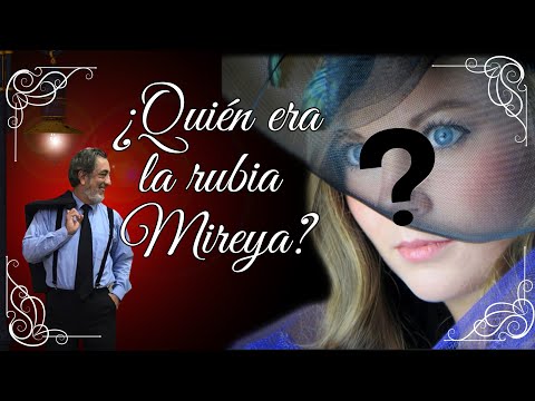 La Rubia Mireya, ¿Mito o Fantasía? / historias del tango