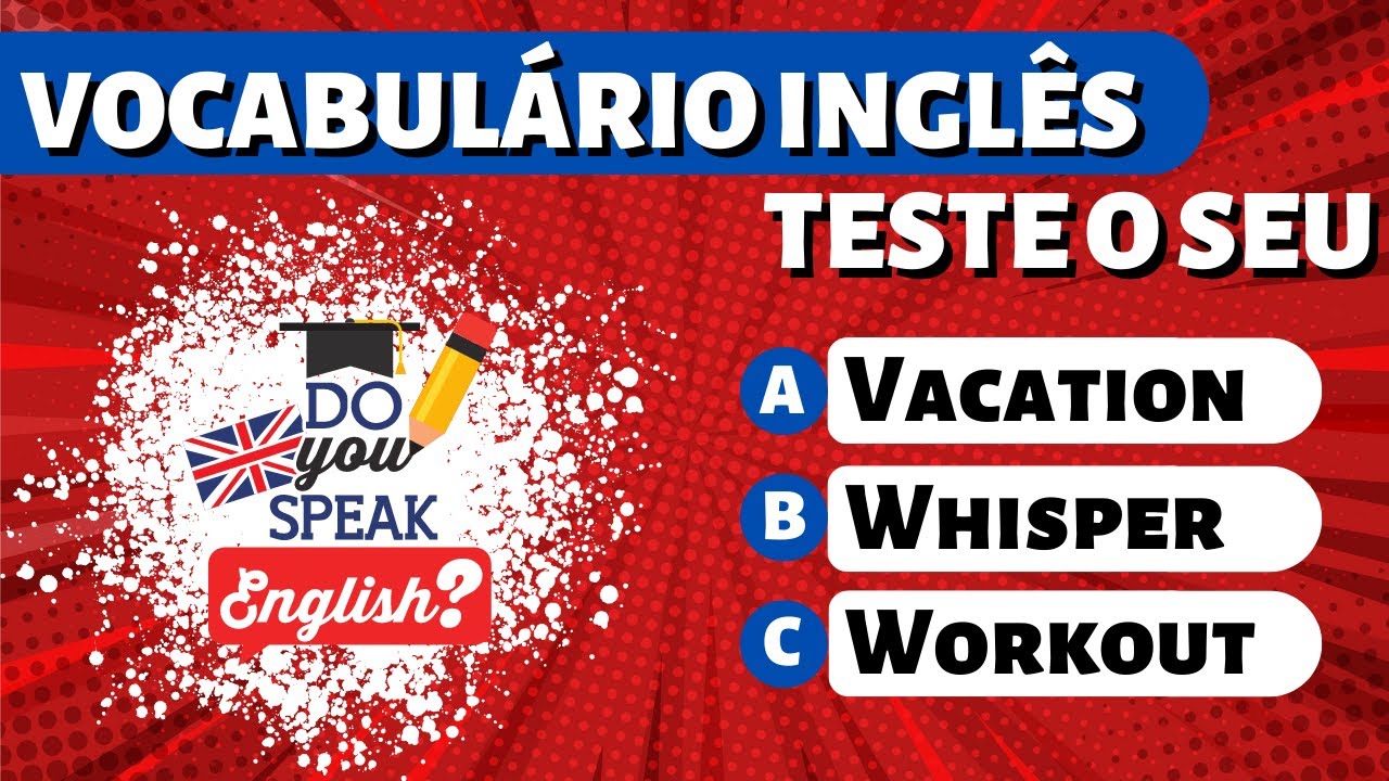 Teste o seu nível de Inglês com esse QUIZ DE 50 PALAVRAS EM INGLÊS! - Inglês para iniciantes