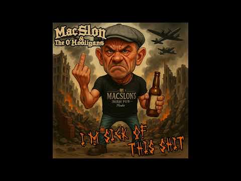 MacSlon & The O'Hooligans - I'm Sick Of This Shit (Reloaded Single Version)
