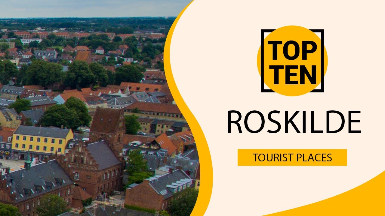 Top 10 Best Tourist Places to Visit in Roskilde | Denmark - English