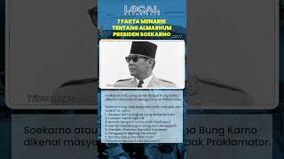 7 Fakta Menarik tentang Presiden Pertama Indonesia, Soekarno