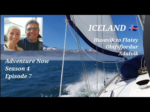 Adventure Now S4, Ep.7, Iceland! Awesome sail from Husavik to Flatey, Olafsfjordur & Adalvik