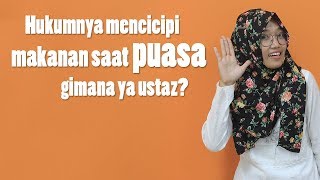 Hukumnya Mencicipi Makanan saat Puasa Gimana Ya Ustaz?