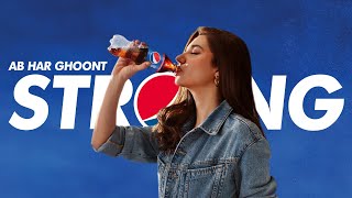 Strong Pepsi x Why Not Meri Jaan  Ab Har Ghoont St