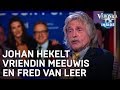 Johan hekelt vriendin Guus Meeuwis en Fred van Leer: 'Fuck off!' | VERONICA INSIDE