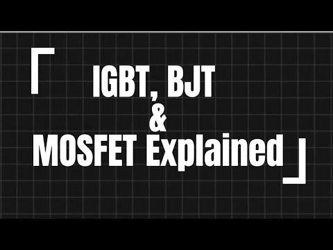 IGBT, BJT & MOSFET Explained