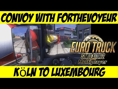 ETS 2 MP Convoy with ForTheVoyeur, Köln to Luxembourg.