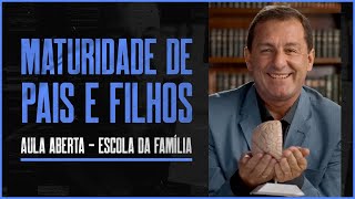 MATURIDADE DE PAIS E FILHOS | AULA ABERTA - ESCOLA DA FAMÍLIA BRASIL PARALELO