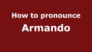How to pronounce Armando